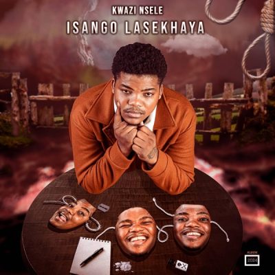 ALBUM: Kwazi Nsele – Isango Lasekhaya