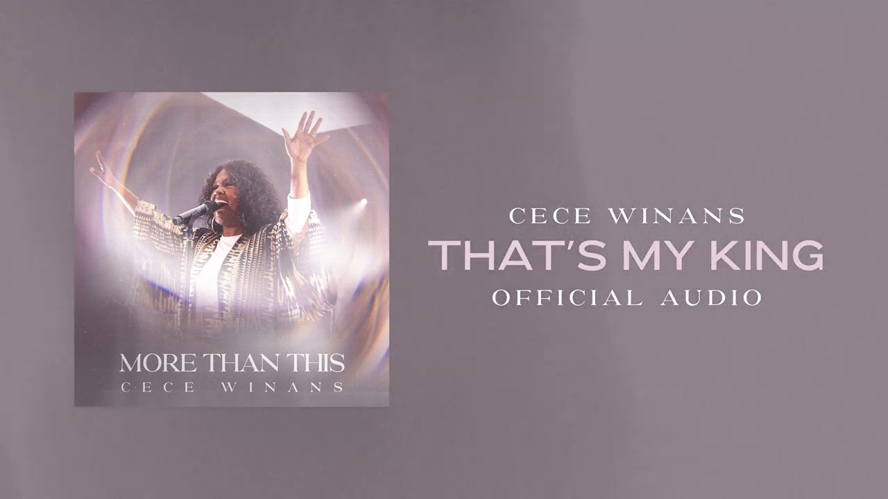 CeCe Winans – That's My King