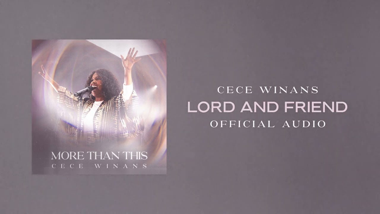 CeCe Winans – Lord and Friend