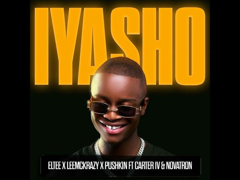 Eltee – Iyasho ft. LeeMcKrazy x Pushkin, CarterIV & Novatron