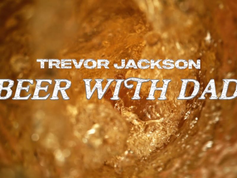 Trevor Jackson – Beer With Dad