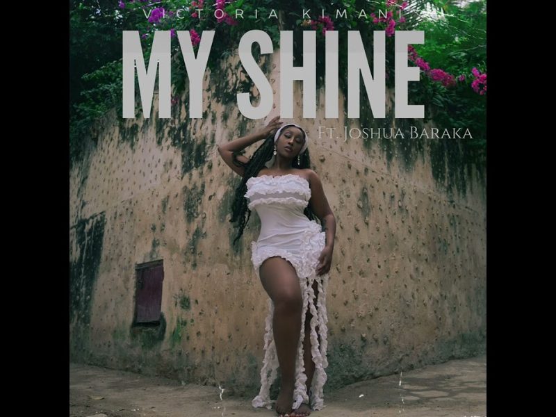 Victoria Kimani – MY SHINE Ft Joshua Baraka