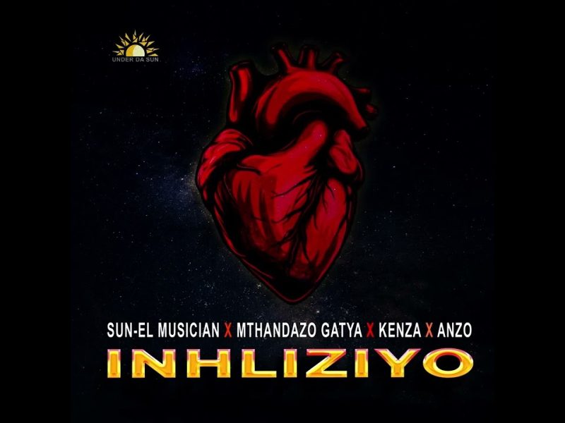 Sun-EL Musician Ft Mthandazo Gatya, Anzo & Kenza - Inhliziyo