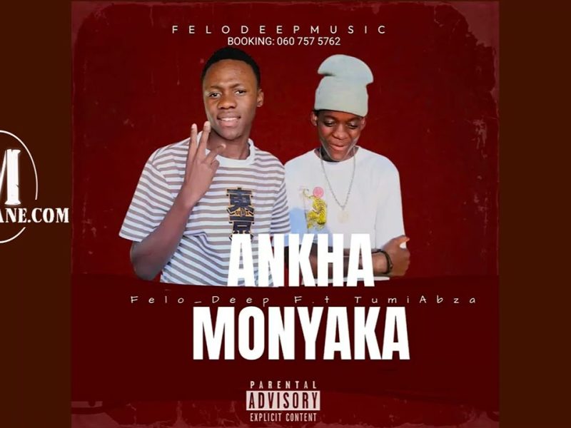 Felo Deep - Ankha Monyaka ft TumiAbza