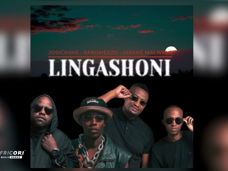 Josi Chave – Lingashoni Ft. AFROMEZZO & INSANE MALWELA