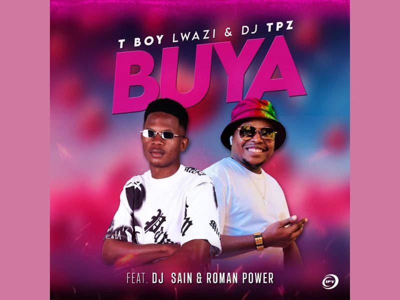 TboY Lwazi – Buya ft. DjTpz & Dj Sain