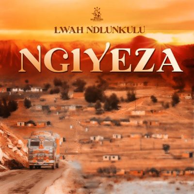 Lwah Ndlunkulu – Ngiyeza