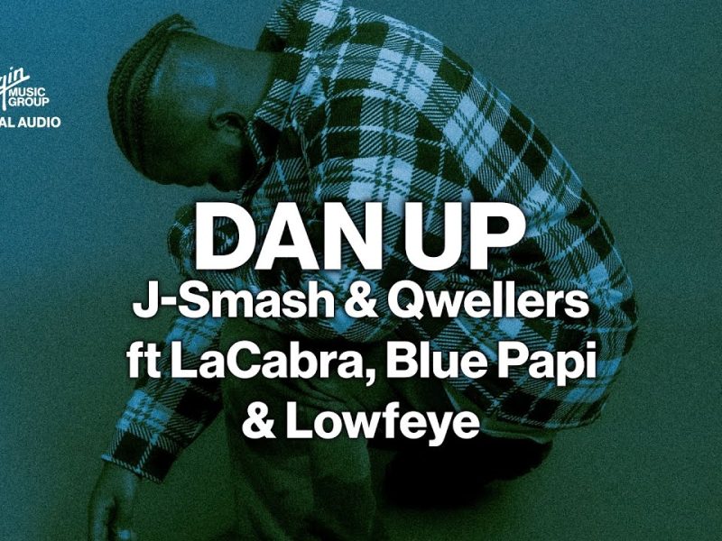 J Smash & Qwellers - Dan Up ft LaCabra, Blue Papi & Lowfeye