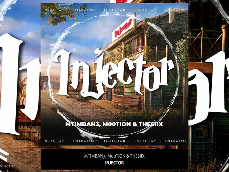 Mtimban3 – Injector ft M00tion & Thesiix