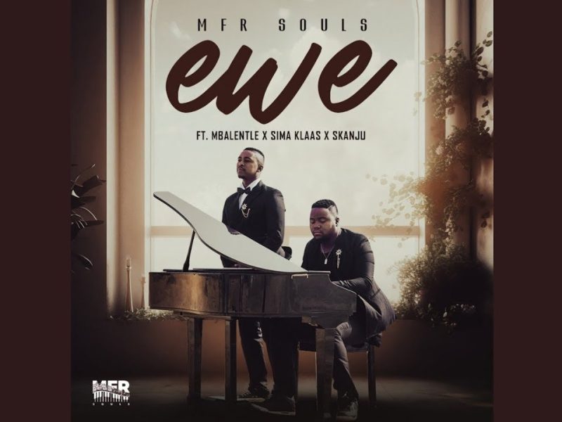 MFR Souls – Ewe Ft. Mbalentle, Sima Klaas & Skanju