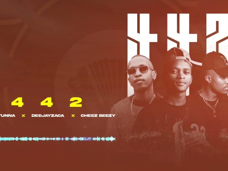 Deejayzaca – 4-4-2 ft. ​⁠Ntate Stunna & Cheez Beezy