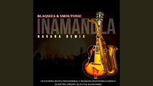 Blaqsiza - Havana (Inamandla) ft. Smoltonic, Busta 929, General C'mamane, Famous Olwethu & Mastende