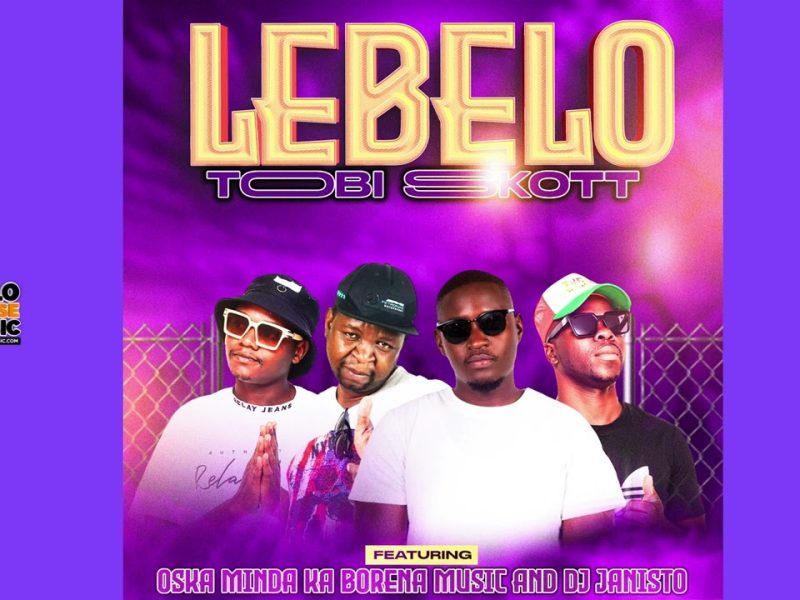 Lebelo – Tobi Skott ft Oska Minda Ka Borena & Dj Janisto