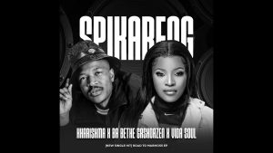 KHARISHMA Ft. BA BETHE GASHOAZEN & VIDA SOUL – Spikareng