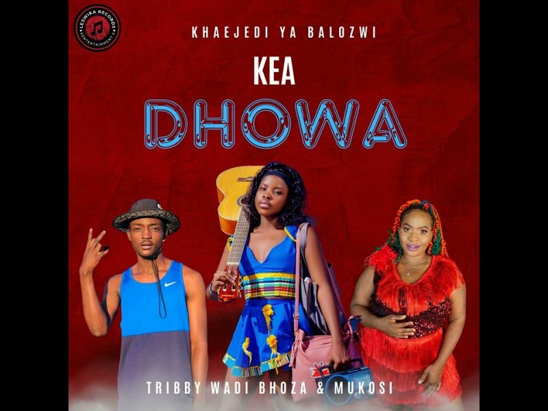 Khaejedi Ya Balozwi – KEA DHOWA ft Mukosi & Tribby Wadi Bhozza