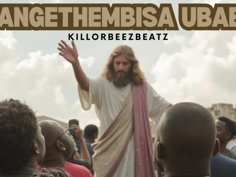 Killorbeezbeatz – Wangethembisa uBaba