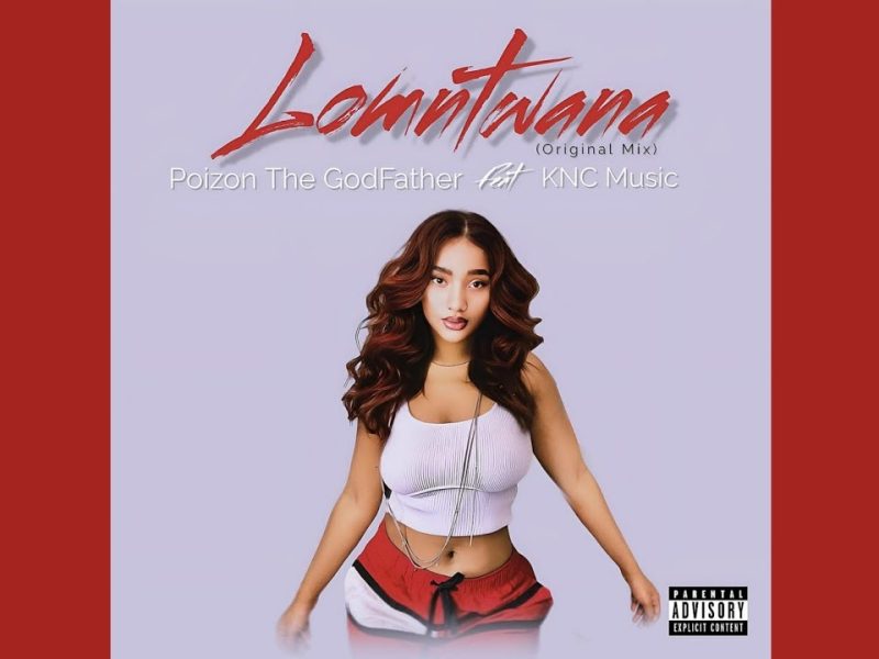 Poizon The GodFather – Lomntwana ft. KNC Music