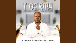 Dj Coach – iParty Ft Black Motion, JL SA & Msongi