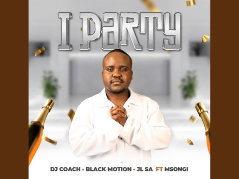 Dj Coach – iParty Ft Black Motion, JL SA & Msongi