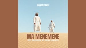 Cassper Nyovest – Ma Menemene Ft. Massive95K, Djy Fresh & L4desh 55