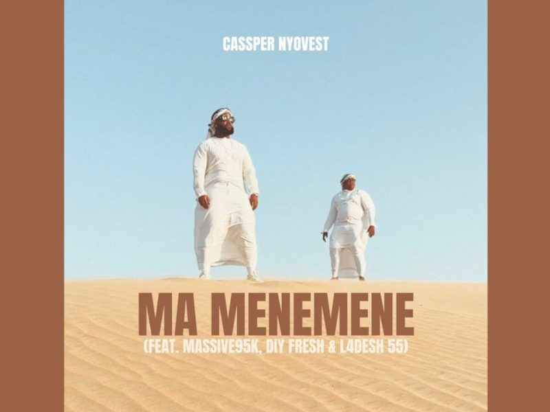 Cassper Nyovest – Ma Menemene Ft. Massive95K, Djy Fresh & L4desh 55