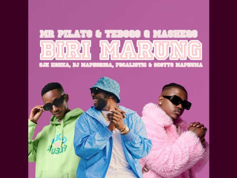 Mr Pilato – Biri Marung Ft Ego Slimflow, Tebogo G Mashego, DJ Maphorisa, Focalistic & Scotts Maphuma