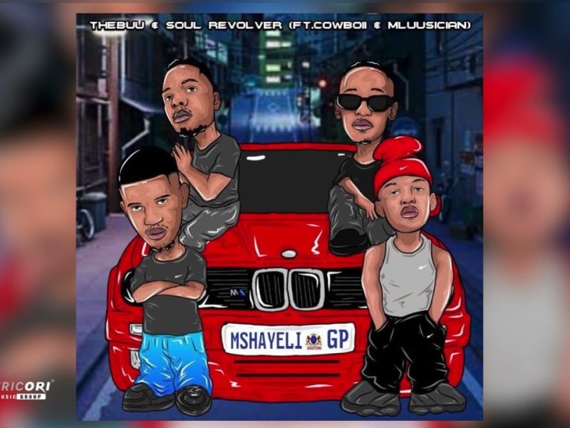 Thebuu – Mshayeli ft Soul Revolver, Cowboii & Mluusician