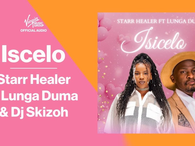 Starr Healer – Iscelo Ft Lunga Duma & Dj Skizoh