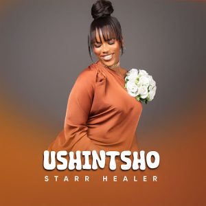 Starr Healer – Shonamalanga ft Nontokozo Mkhize