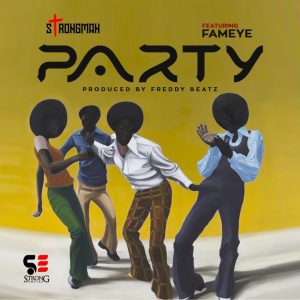 Strongman - Party ft Fameye