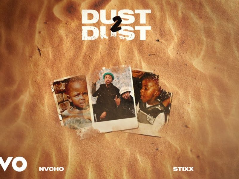 Stixx – Dust 2 Dust ft. Nvcho