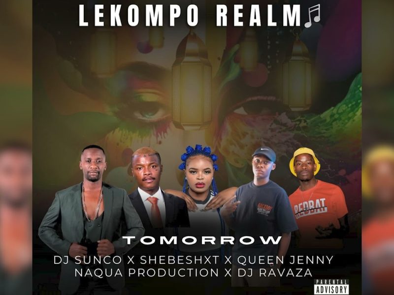 DJ Sunco – Tomorrow Ft. Shebeshxt, Queen Jenny, Naqua Production & DJ Ravasa