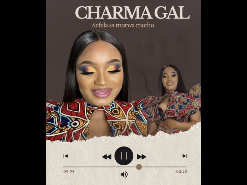 CHARMA GAL – Sefela Sa Morwa Motho