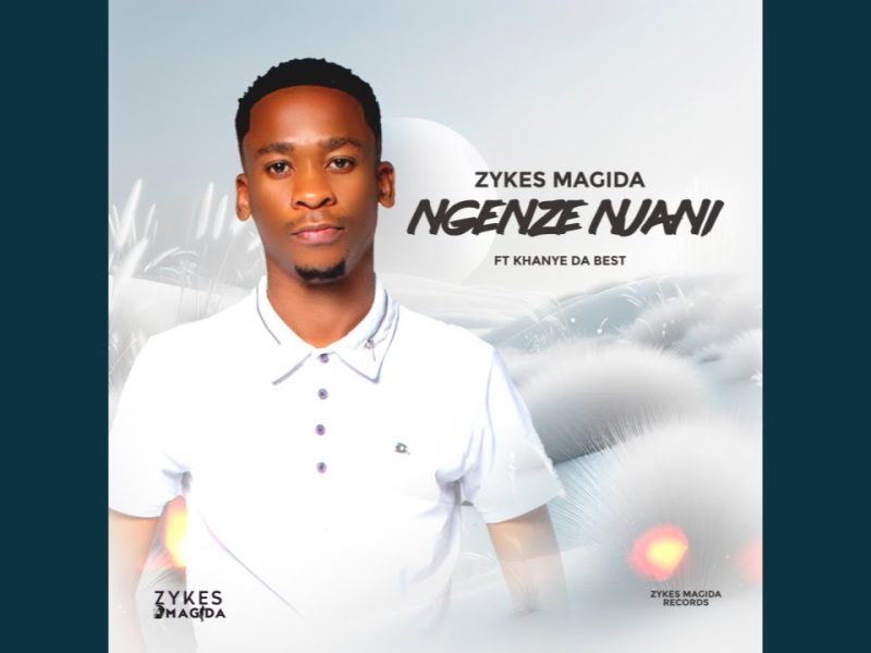 Zykes Magida - Ngenze Njani Ft Khanye Da Best