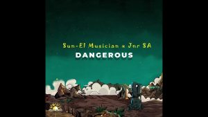 Sun-EL Musician Ft. JNR SA - Dangerous [Section Five Vox] (Extended)