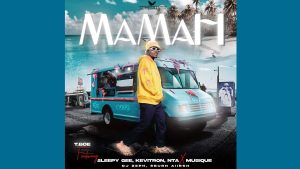 T.Boe – Mamah Ft Sleepy Gee, Kevitron, Nta, Musique, Dj Zeph & Sburn Aiirsh