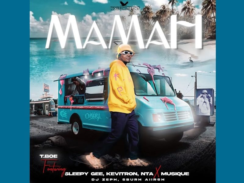 T.Boe – Mamah Ft Sleepy Gee, Kevitron, Nta, Musique, Dj Zeph & Sburn Aiirsh