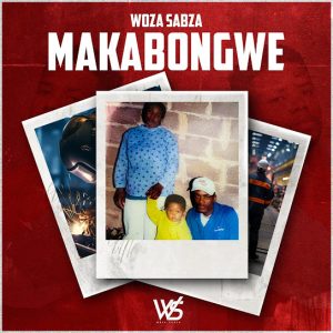 ALBUM: Woza Sabza - Makabongwe