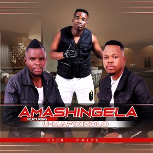 Amashingela Ft. Mafikizolo - Over Price