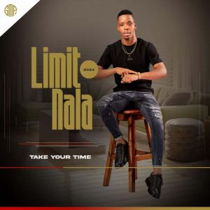 ALBUM: Limit Nala – Take Your Time