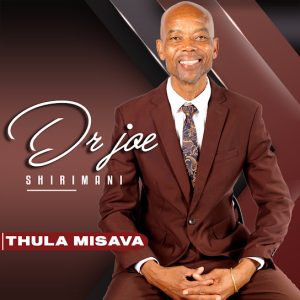 ALBUM: Dr Joe Shirimani - THULA MISAVA