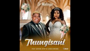 Dr Malinga - Thungisani ft Seven Step & Lebza Mfana