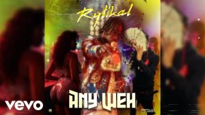 Rytikal – Any Weh ft. Puffydonmusic