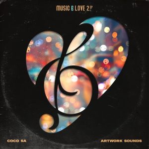 EP: CocoSA & Artwork Sounds - Music & Love 2