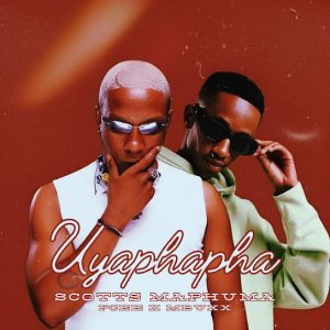 Scotts Maphuma – Uyaphapha Ft Pcee & Mbuxx